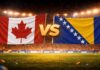 Tudo sobre o jogo: anfitrião Canadá sonha em aprontar para cima da Bósnia e festejar em casa